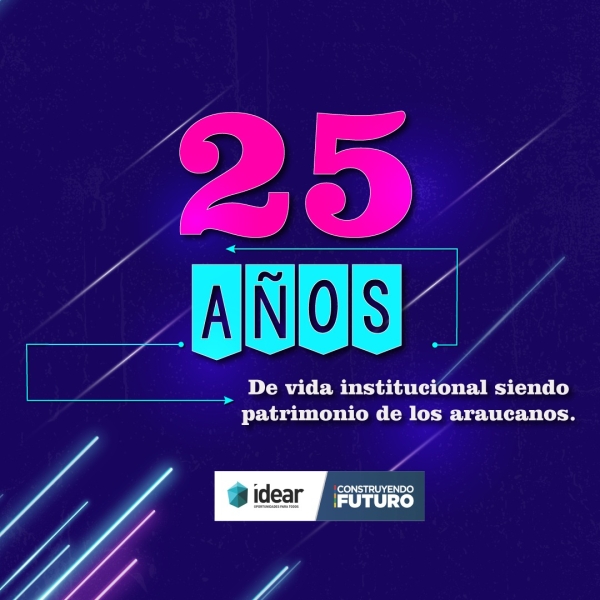 Cumplir 25 años de vida institucional es la oportunidad de demostrar que IDEAR es patrimonio de los araucanos
