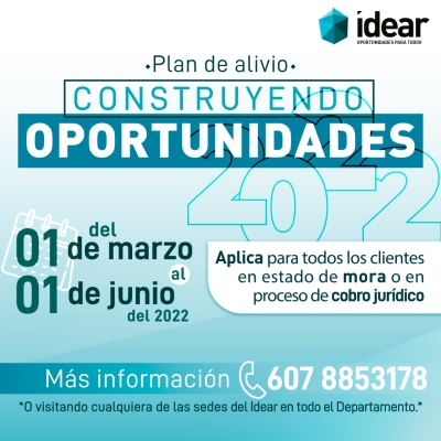 Idear lanza el Plan de alivio Construyendo Oportunidades para la vigencia 2022